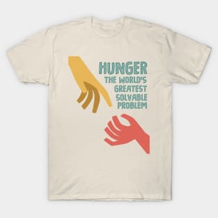 Hunger - the world greatest solvable problem T-Shirt